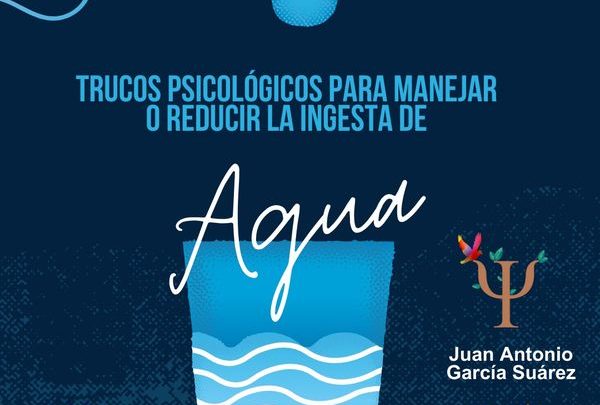 Trucos psicológicos para manejar o reducir la ingesta de agua